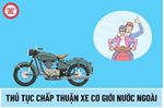 Biểu mẫu liên quan đến chấp thuận được tổ chức cho du khách nước ngoài mang xe vào Việt Nam
