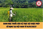 Theo Thông tư 19/2022/TT-BNNPTNT ban hành ngày 02/12/2022, Danh mục thuốc bảo vệ thực vật được phép sử dụng tại Việt Nam, gồm có: