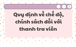 Chế độ, chính sách mới với Thanh tra viên